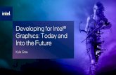 Developing for Intel® Graphics: Today and Into the Future