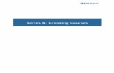 Series B: Creating Courses
