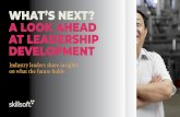 WHAT’S NEXT? A LOOK AHEAD AT LEADERSHIP …