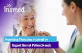 Promising Therapies Inspired by Urgent Unmet Patient Needs