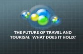 THE$FUTURE$OF$TRAVEL$AND TOURISM…