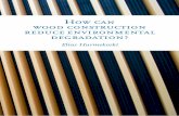 How can wood construction reduce environmental degradation?