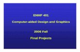 ENMF 401 Computer-aided Design and Graphics 2006 Fall ...