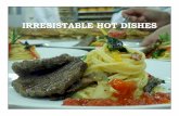 IRRESISTABLE HOT DISHES