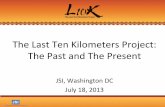 The Last Ten Kilometers Project: The Past and The Present