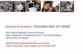 Overview Presentation : THE GLOBAL ISSUE OF E-WASTE