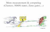 More measurement & computing (Clusters, N00N states, Zeno ...