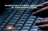EVERYDAY CYBER SECURITY IN ORGANISATIONS