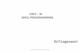 UNIT – III SHELL PROGRAMMING