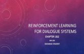 Reinforcement learning for dialogue systems