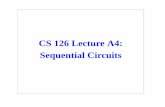 CS 126 Lecture A4: Sequential Circuits