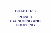 CHAPTER 6 POWER LAUNCHING AND COUPLING