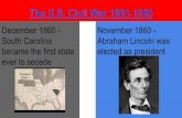 November 1860 - Abraham Lincoln was became the first state ...