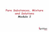Pure Substances, Mixture and Solutions Module 2