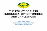 THE POLICY OF ELT IN INDONESIA: OPPORTUNITIES AND …