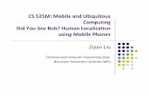 CS 525M: Mobile and Ubiquitous Computing Did You See Bob ...