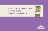 Our Cafeteria Project Guidebook - foodcorps.org