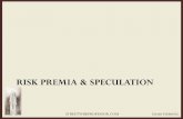RISK PREMIA & SPECULATION
