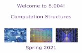 Welcome to 6.004! ComputationStructures