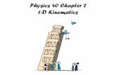 Physics 40 Chapter 2 1-D Kinematics
