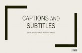 Captions and subtitles