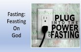 Fasting: Feasting On God