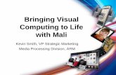 Bringing Visual Computing to Life with Mali