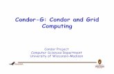 Condor-G: Condor and Grid Computing - University of California