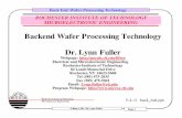 Backend Wafer Processing Technology Dr. Lynn Fuller