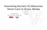 Examining Barriers To Glaucoma Vision Care in Accra, Ghana