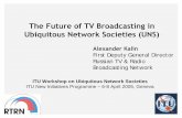 The Future of TV Broadcasting in Ubiquitous Network Societies