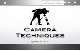 Camera Techniques - Digital Media