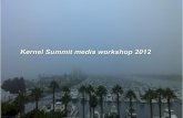 Kernel Summit media workshop 2012 -