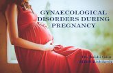GYNAECOLOGICAL DISORDERS DURING PREGNANCY