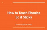 So it Sticks How to Teach Phonics Denver Public Schools