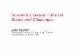 John Holman Scientific Literacy in the UK: Status and Challenges