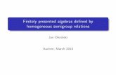 Finitely presented algebras defined by homogeneous semigroup