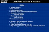 Lecture 6: Vaccum & plasmas