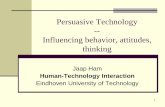 Persuasive Technology -- Influencing behavior, attitudes