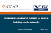 BRANCHLESS BANKING AGENTS IN BRAZIL: Building viable networks