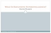 WHAT IS EMPATHETIC SUPERINTELLIGENCE DAVID PEARCE