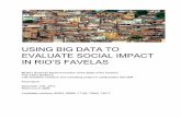 USING BIG DATA TO EVALUATE SOCIAL IMPACT IN RIOâ€S FAVELAS