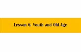 Lesson 6. Youth and Old Age - jkmentorslibrary.weebly.com