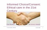 Informed Choice/Consent : Ethical care in the 21st Century