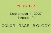 AFRO 100 September 4, 2007 Lecture 2 COLOR - RACE - BIOLOGY
