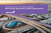 ROADMAP TO SUCCESS: Driving Results with Marketo