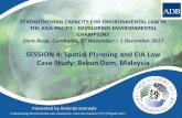 SESSION 4: Spatial Planning and EIA Law Case Study: Bakun ...