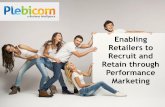 Retailers to Recruit and Retain through Performance Marketing