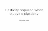 Elasticity required when studying plasticity