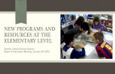 NEW PROGRAMS AND RESOURCES AT THE ELEMENTARY LEVEL